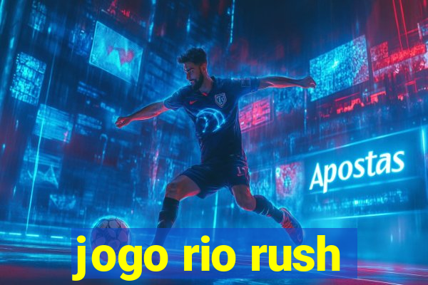 jogo rio rush